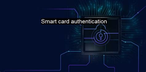 smart cards for authentication|smart card authentication step by.